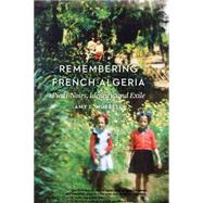 Remembering French Algeria by Hubbell, Amy L., 9780803264908
