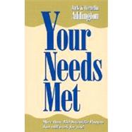 Your Needs Met by Addington, Jack Ensign, 9780875164908