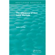 Routledge Revivals: The Efficiency of New Issue Markets (1992) by McStay; Kyran, 9781138574908