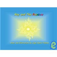 Ray and the Rainbow by Thomas, Leigh Maria, 9781412014908