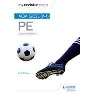 My Revision Notes: AQA GCSE (91) PE Second Edition by Kirk Bizley, 9781510404908