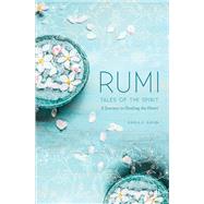 Rumi Tales of the Spirit by Kapur, Kamla K., 9781683834908