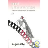 Insect Molecular Genetics : An Introduction to Principles and Applications by Hoy, Marjorie A., 9780123574909
