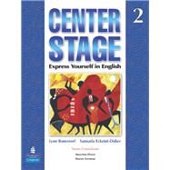 Center Stage 2 Student Book by Bonesteel, Lynn; Eckstut, Samuela, 9780131874909