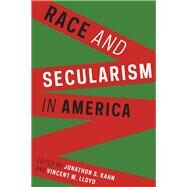 Race and Secularism in America by Kahn, Jonathon S.; Lloyd, Vincent W., 9780231174909