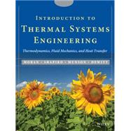 Introduction to Thermal Systems Engineering Thermodynamics, Fluid Mechanics, and Heat Transfer by Moran, Michael J.; Shapiro, Howard N.; Munson, Bruce R.; DeWitt, David P., 9780471204909