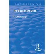 Revival: Book Of The Dead (1901): An English translation of the chapters, hymns, etc. by Budge,Ernest Alfred Thompson W, 9781138564909