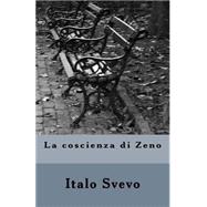 La Coscienza Di Zeno by Svevo, Italo; Invictus Editore, 9781523814909