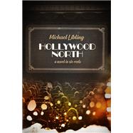 Hollywood North by Libling, Michael, 9781771484909