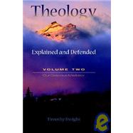 Theology : Explained and Defended - Volum by Dwight, Timothy, 9781932474909