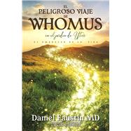 EL PELIGROSO VIAJE DE WHOMUS en el jardin de Uter, EL AMANECER DE LA  VIDA by FAUSTIN, DANIEL; Suarez Cobian, Armando, 9798317804909