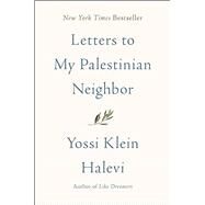 Letters to My Palestinian Neighbor by Halevi, Yossi Klein, 9780062844910