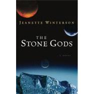 The Stone Gods by Winterson, Jeanette, 9780151014910