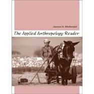The Applied Anthropology Reader by McDonald, James H., 9780205324910