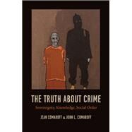 The Truth About Crime by Comaroff, Jean; Comaroff, John L., 9780226424910