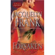 Forsaken The World of Nightwalkers by FRANK, JACQUELYN, 9780345534910