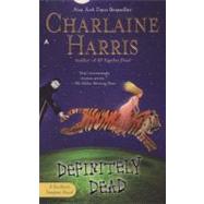 Definitely Dead A Sookie Stackhouse Novel by Harris, Charlaine, 9780441014910