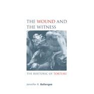 The Wound and the Witness by Ballengee, Jennifer R., 9781438424910