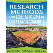 Research Methods and Design in Sport Management by Andrew, Damon P.S., Ph.D.; Pedersen, Paul M., Ph.D.; Mcevoy, Chad D., Ph.D., 9781492574910