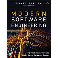 Modern Software Engineering  Doing What Works to Build Better Software Faster by Farley, David, 9780137314911
