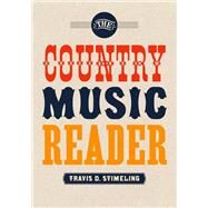 The Country Music Reader by Stimeling, Travis D., 9780199314911