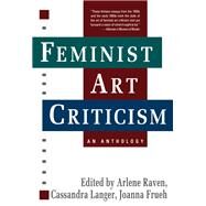 Feminist Art Criticism by Raven, Arlene; Langer, Cassandra L.; Frueh, Joanna, 9780367094911