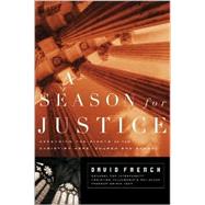 A Season for Justice: Defending the Rights of the Christian Home, Church, and School by French, David, 9780805424911