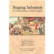 Staging Salvation by Matheson, Lister M. (ADP); Marx, William G. (ADP); Kinnunen, Robert L. (ADP); Corrigan, Vincent J. (CRT), 9780866984911