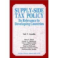 Supply Side Tax Policy: Its Relevance to Developing Countries by Gandhi, Ved P., 9780939934911