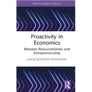 Proactivity in Economics by Jakub Bozydar Wisniewski, 9781040884911