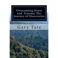 Overcoming Stress and Trauma by Tate, Gary; Tate, Nick, 9781456474911