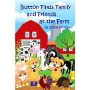 Button Finds Family and Friends at the Farm by Mitchell, Joyce; Erandika, Jay, 9781505664911