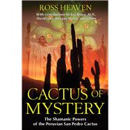Cactus of Mystery by Heaven, Ross; Bruce, Eve (CON); Luke, David (CON); Maher, Morgan (CON), 9781594774911