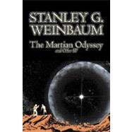 The Martian Odyssey and Other SF by Weinbaum, Stanley G., 9781603124911