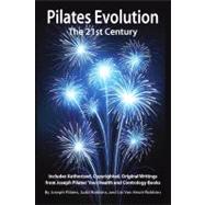Pilates Evolution - the 21st Century by Pilates, Joseph H.; Robbins, Judd; Van Heuit-robbins, Lin, 9781928564911