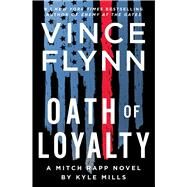 Oath of Loyalty by Flynn, Vince; Mills, Kyle, 9781982164911