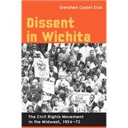 Dissent in Wichita by Eick, Gretchen Cassel, 9780252074912