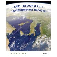 Earth Resources and Environmental Impacts by O'hara, Kieran D., 9780470564912