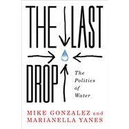 The Last Drop by Gonzalez, Mike; Yanes, Marianella, 9780745334912