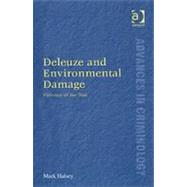 Deleuze and Environmental Damage: Violence of the Text by Halsey,Mark, 9780754624912
