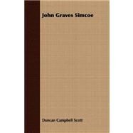 John Graves Simcoe by Scott, Duncan Campbell, 9781406724912