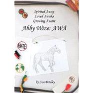 Abby Wize: Awa by Bradley, Lisa, 9781452024912