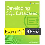 Exam Ref 70-762 Developing SQL Databases by Davidson, Louis; Varga, Stacia, 9781509304912