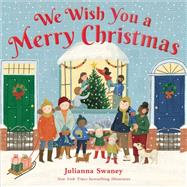 We Wish You a Merry Christmas by Julianna Swaney, 9781547614912