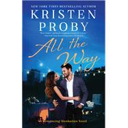All the Way by Proby, Kristen, 9780062674913