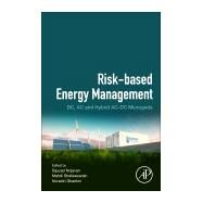 Risk-based Energy Management by Nojavan, Sayyad; Shafieezadeh, Mahdi; Ghadimi, Noradin, 9780128174913