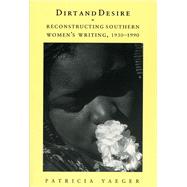 Dirt and Desire by Yaeger, Patricia, 9780226944913