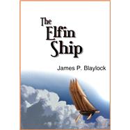 The Elfin Ship by James P. Blaylock, 9780345294913