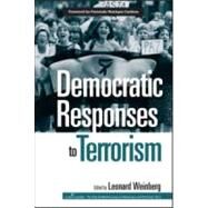 Democratic Responses To Terrorism by Weinberg; Leonard, 9780415964913