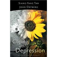 Coping with Depression, rev. and exp. by Tan, Siang-Yang, and John Ortberg, 9780801064913